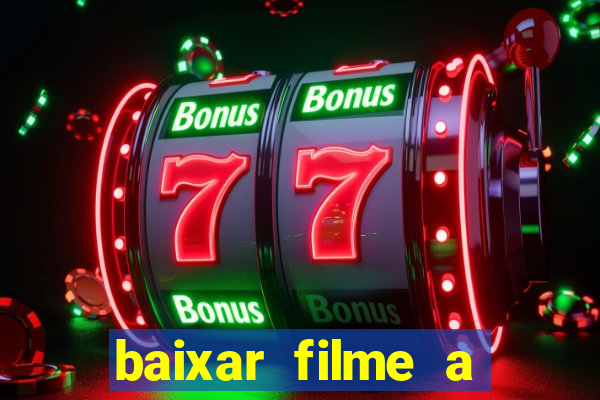 baixar filme a bela e a fera